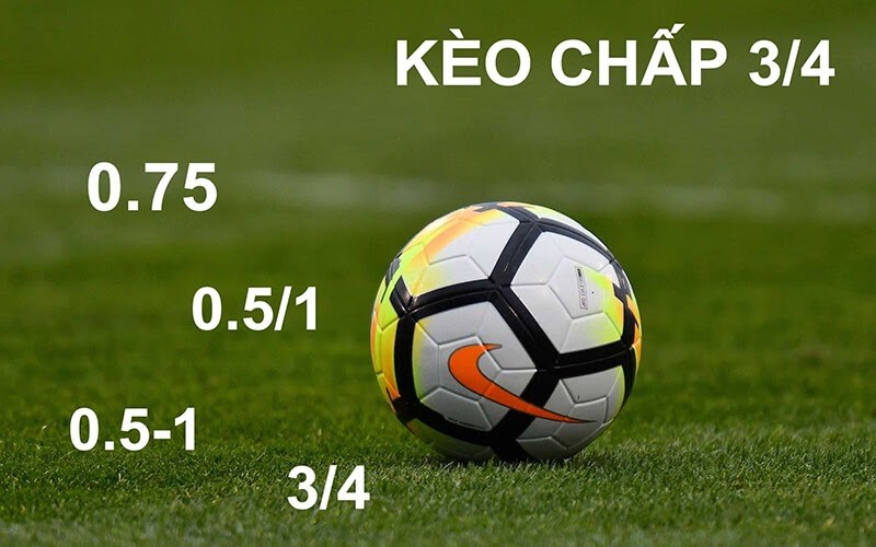 Tỷ lệ kèo cược chấp 0.75 trong cá độ bóng đá